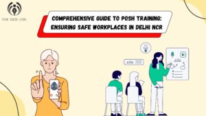 POSH Awareness: Ensuring Safe Workplaces | A Comprehensive Guide