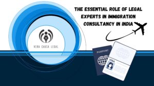 The Essential Role of Legal Experts in Immigration Consultancy in India