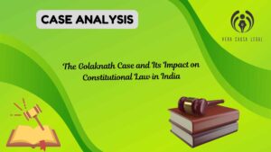 The Golaknath Case and Its Impact on Constitutional Law in India