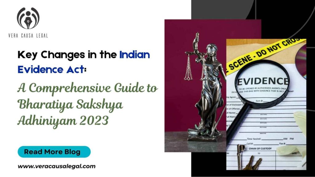 Key Changes in the Indian Evidence Act A Comprehensive Guide to Bharatiya Sakshya Adhiniyam 2023