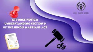 Divorce Notice: Understanding Section 9 of the Hindu Marriage Act