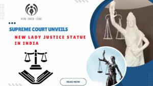 Supreme Court Unveils New Lady Justice Statue in India