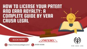 How to License Your Patent and Earn Royalty: A Complete Guide by Vera Causa Legal