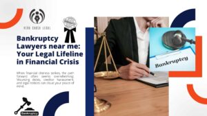 Bankruptcy Lawyers near me: Your Legal Lifeline in Financial Crisis