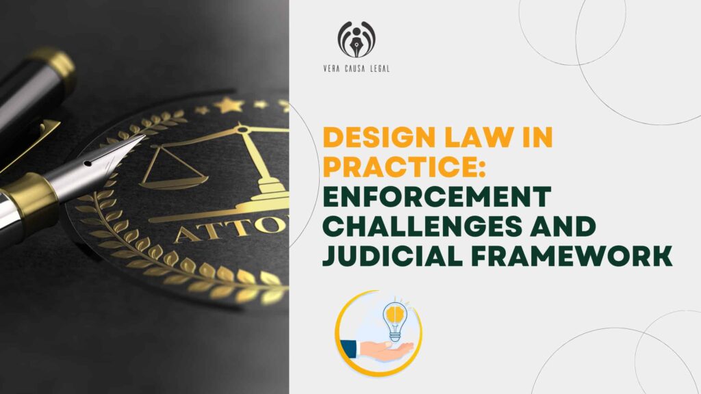 Design Law in Practice: Enforcement Challenges and Judicial Framework – Vera Causa Legal