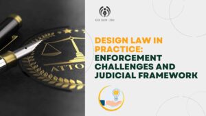 Design Law in Practice: Enforcement Challenges and Judicial Framework
