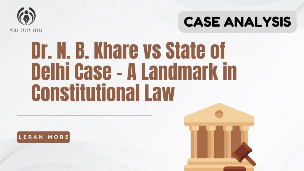 Dr. N. B. Khare vs State of Delhi Case