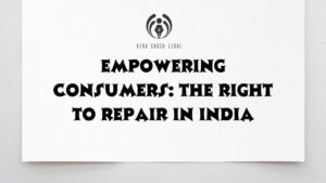 Empowering Consumers: The Right to Repair in India