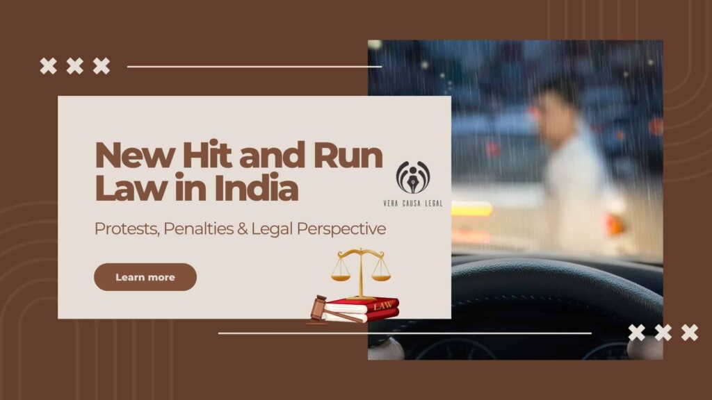 New Hit and Run Law in India | Protests, Penalties & Legal Perspective by Vera Causa Legal
