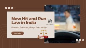 New Hit and Run Law in India: Protests, Penalties & Legal Perspective