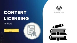 Content Licensing in India – A Comprehensive Guide