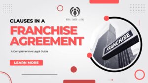 Clauses In A Franchise Agreement: A Comprehensive Legal Guide