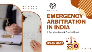 Emergency Arbitration in India: A Complete Legal & Practical Guide